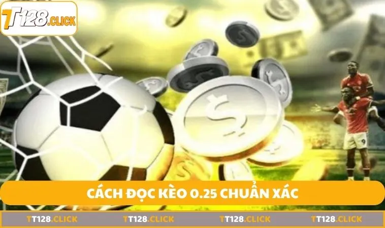 cach doc keo 0.25 Cách đọc kèo 0.25 chuẩn xác